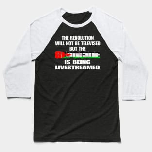 The Revolution Will Not Be Televised But The Genocide Is Being Livestreamed - Genocide Flag Colors - Front Baseball T-Shirt